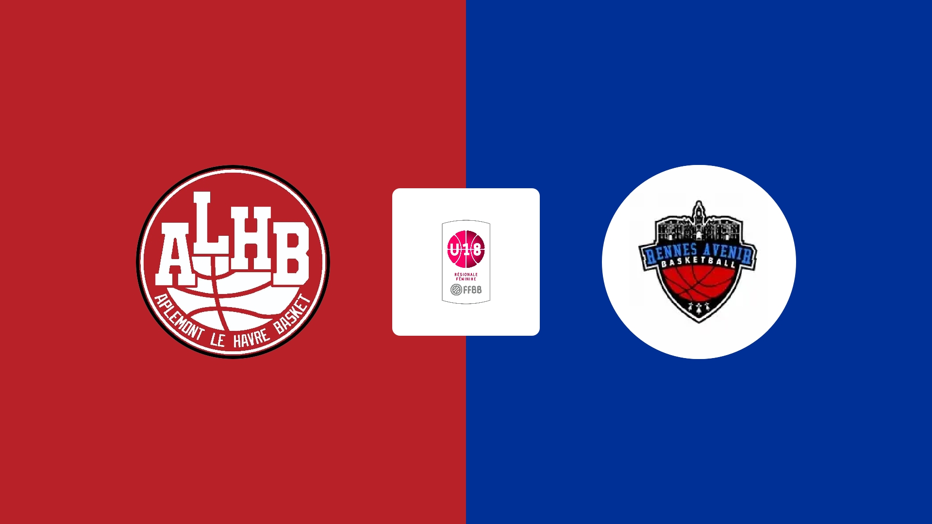 Aplemont Le Havre Basket U18 ELITE (F) / RENNES AVENIR U18 Elite (F)